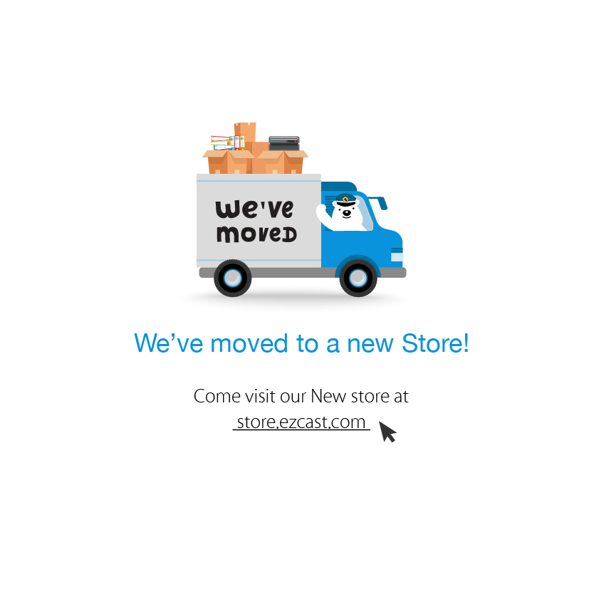 we've moved to a new Store: store.ezcast.com