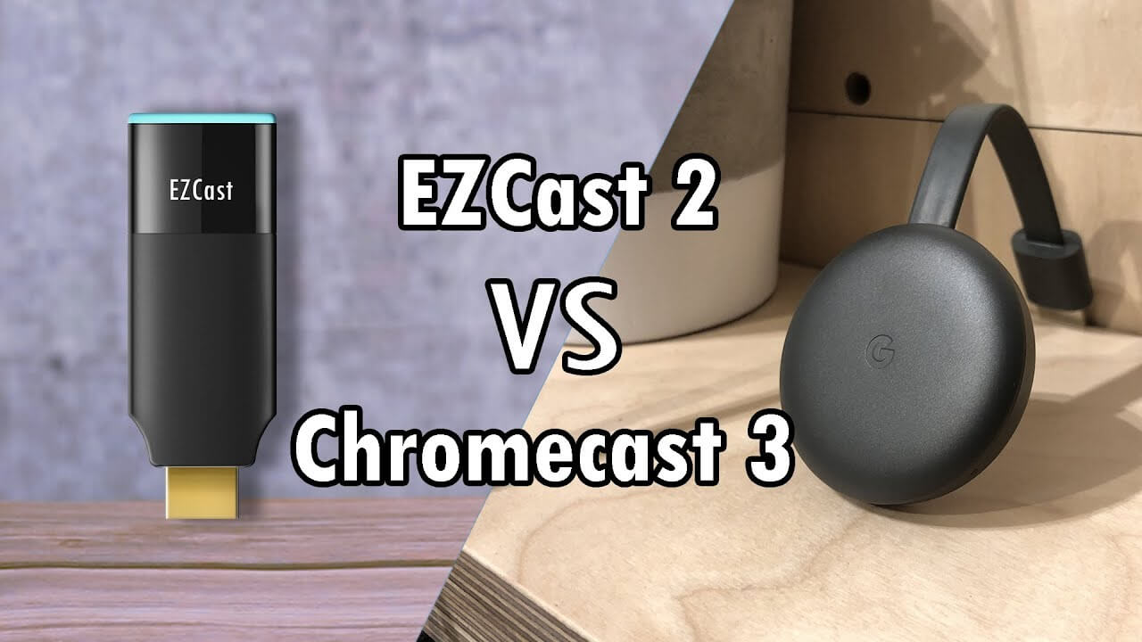 Chromecast EZCast, which one is for you? - EZCast