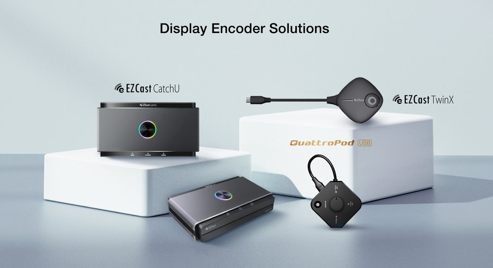 Display Encoder Solutions From EZCast