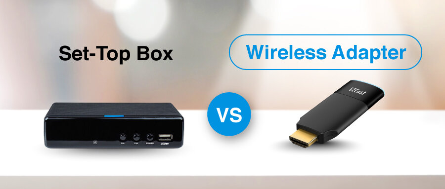 Choosing betweeen a set-top box or a wireless display adapter? We have answers for you!